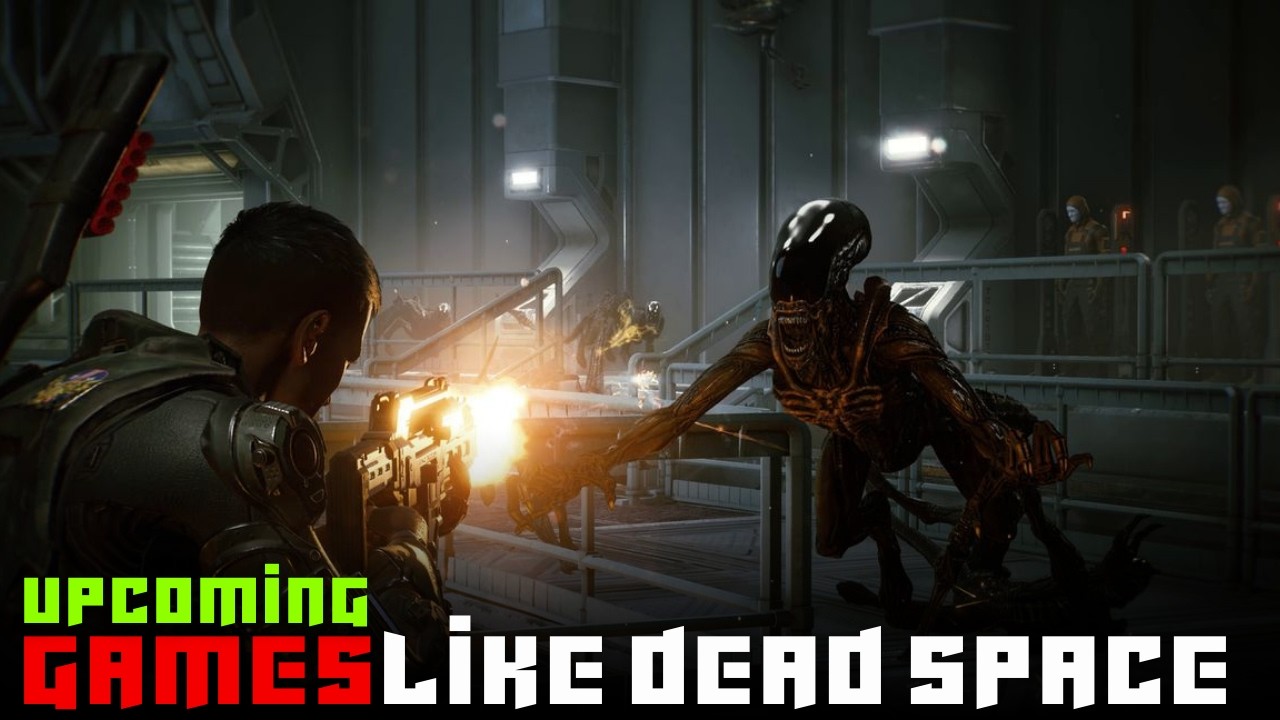 Upcoming Biggest Games Like DEAD SPACE