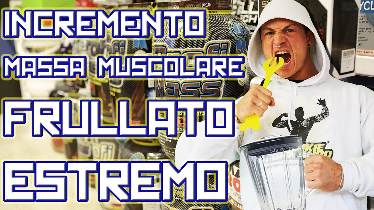 ALIMENTAZIONE ► INCREMENTARE MASSA MUSCOLARE CON FRULLATO ESTREMO