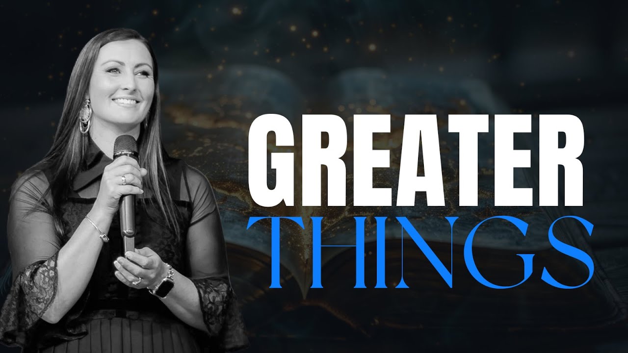 Greater Things