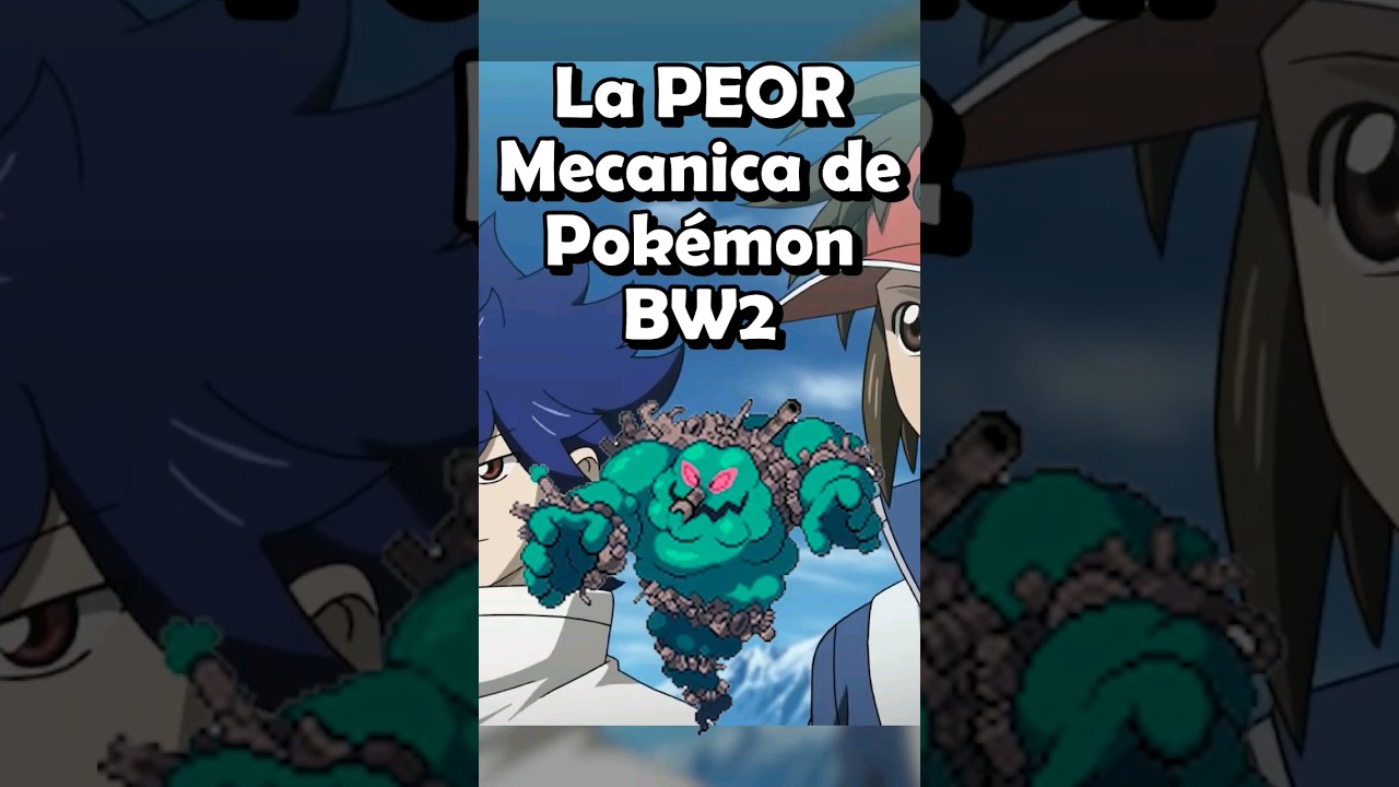 La PEOR Mec&aacute;nica de Pok&eacute;mon Blanco y Negro 2