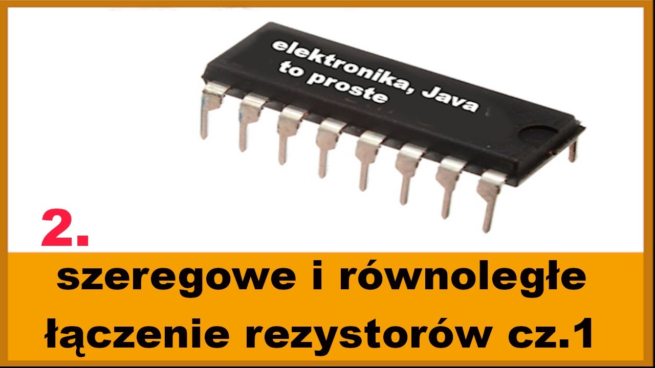 2. Szeregowe, równoległe  łączenie rezystorów cz.1 [podstawy elektroniki dla początkujących]