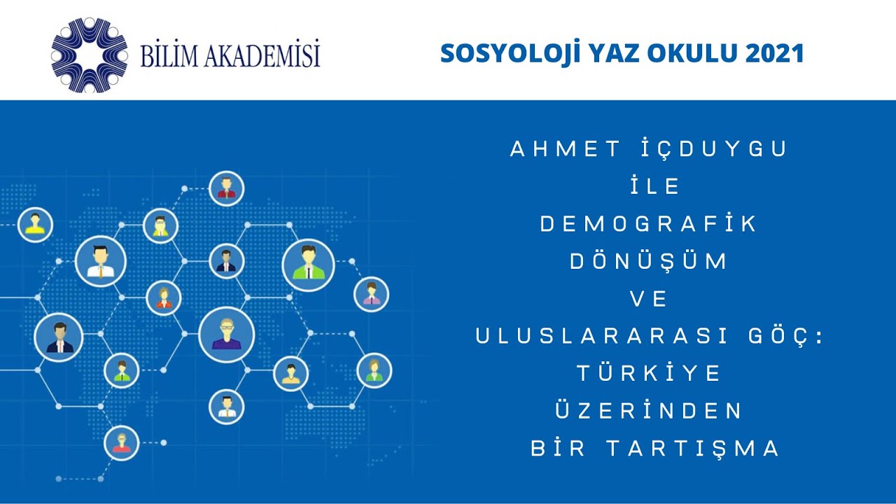 Demografik Dönüşüm ve Uluslararası Göç: Türkiye Üzerinden Bir Tartışma: Prof. Dr. Ahmet İçduygu