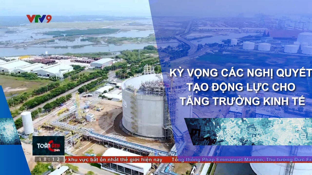 KỲ VỌNG NGHỊ QUYẾT TẠO ĐỘNG LỰC CHO TĂNG TRƯỞNG KINH TẾ