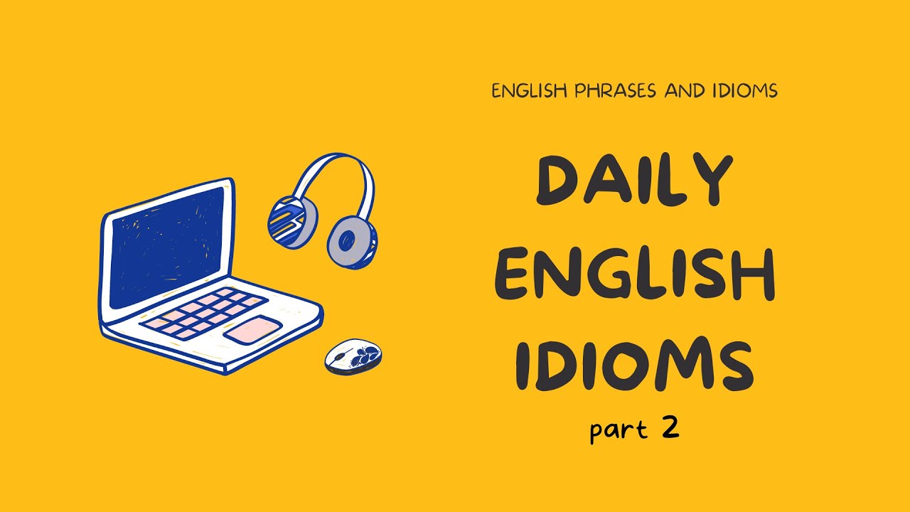 Daily English idioms with movie examples (part 2)