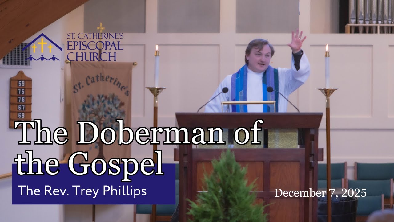 SERMON: 12.07.25 | The Second Sunday in Advent | The Rev. Trey Phillips