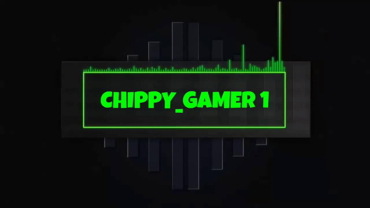 Awesome intro for Chippy gamer 1 1
