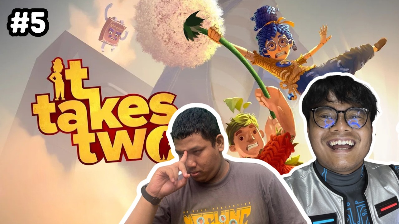 KITA TIDAK PANTANG MENYERAH MENGHADAPI SEMUA RINTANGAN INI | it takes two Part 5