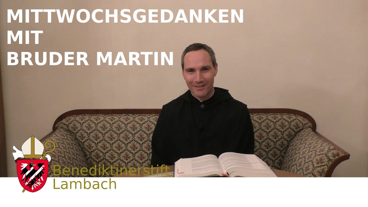 Mittwochsgedanken am 24. Februar 2021 - Heute mit Bruder Martin