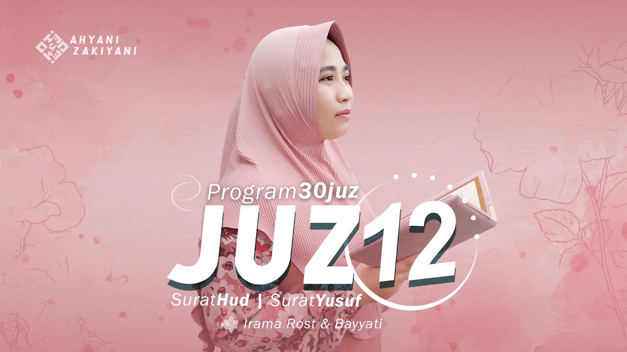 Juz 12 Surah Hud & Surah Yusuf Irama Rost dan Bayyati Kurdi (Program 30 Juz)