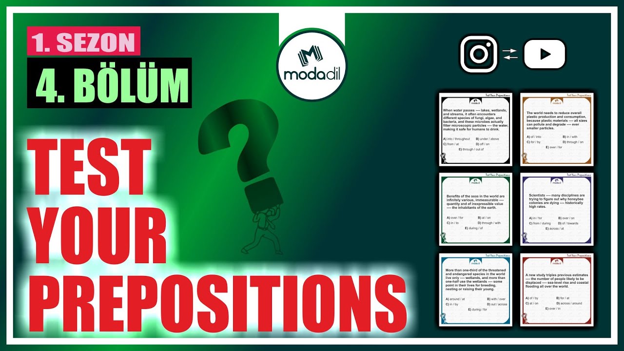 YDS•YÖKDİL•YKSDİL Preposition (Edat) Soruları Çözüyoruz! TEST YOUR PREPOSITIONS - 1. Sezon 4. BÖLÜM