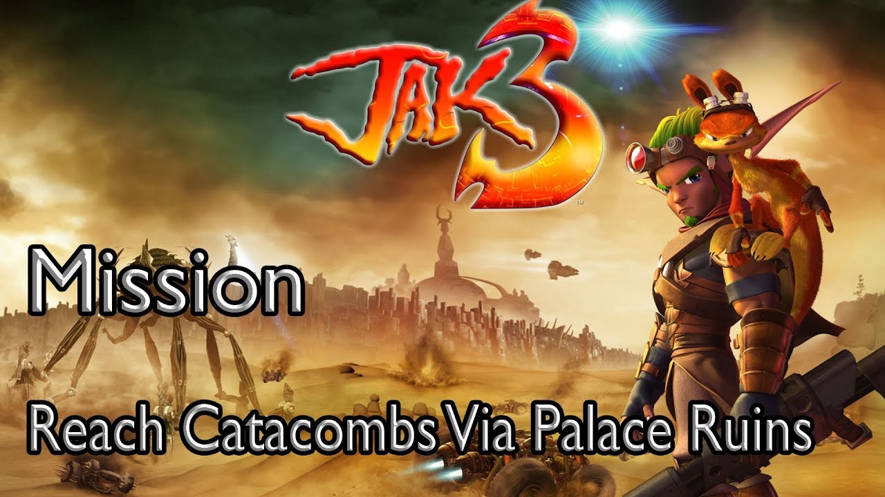 Jak 3 Mission Reach Catacombs Via Palace Ruins