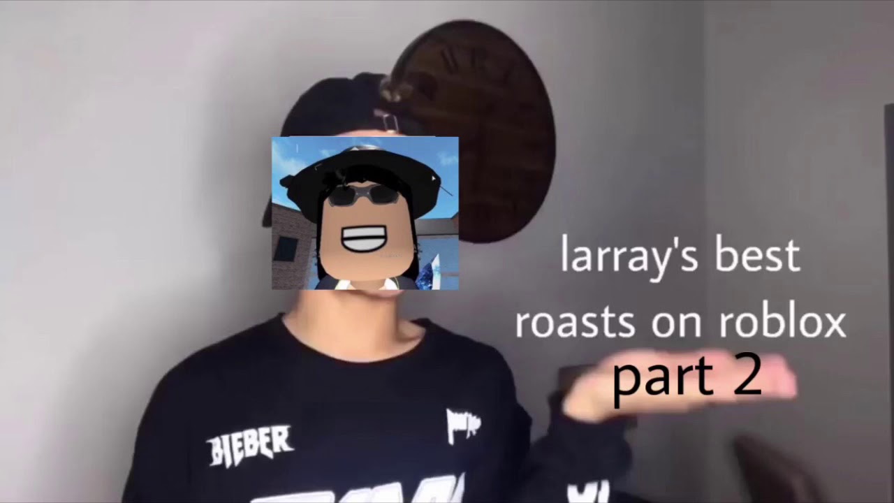 larray’s best roasts on roblox (part 2)