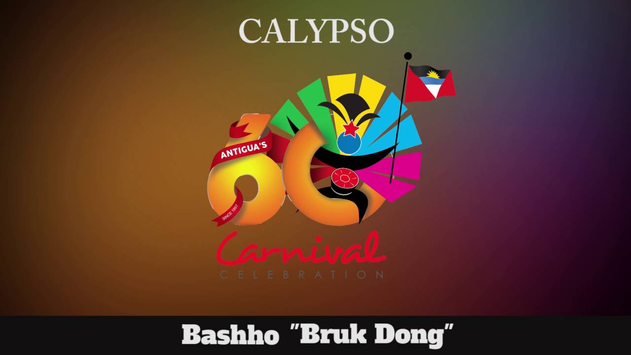 (Antigua Carnival 2016 Calypso Music) Bashho - Bruk Dong