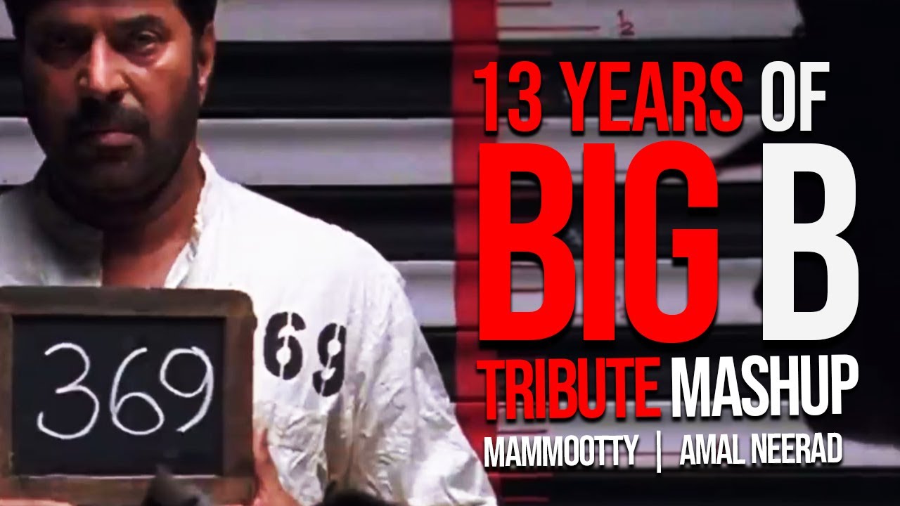 BIG B MASHUP | 13 YEARS OF BIG B | MAMMOOTTY | AMAL NEERAD | 2AM LAB CUT