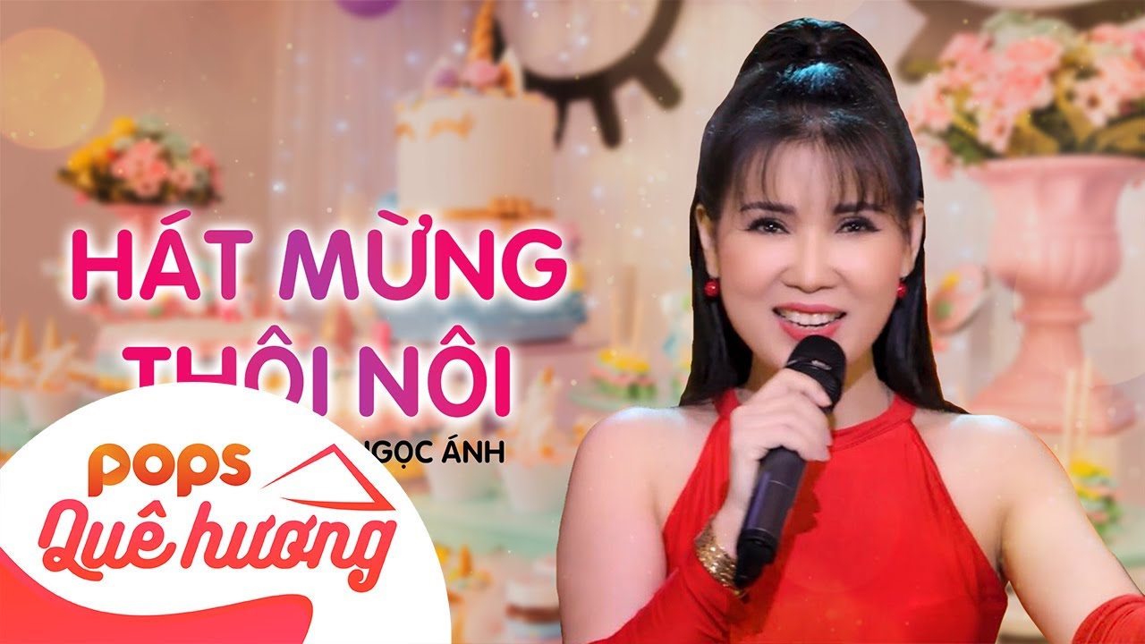 H&Aacute;T MỪNG TH&Ocirc;I N&Ocirc;I | NGỌC &Aacute;NH | Mới Nhất 2023 Cực