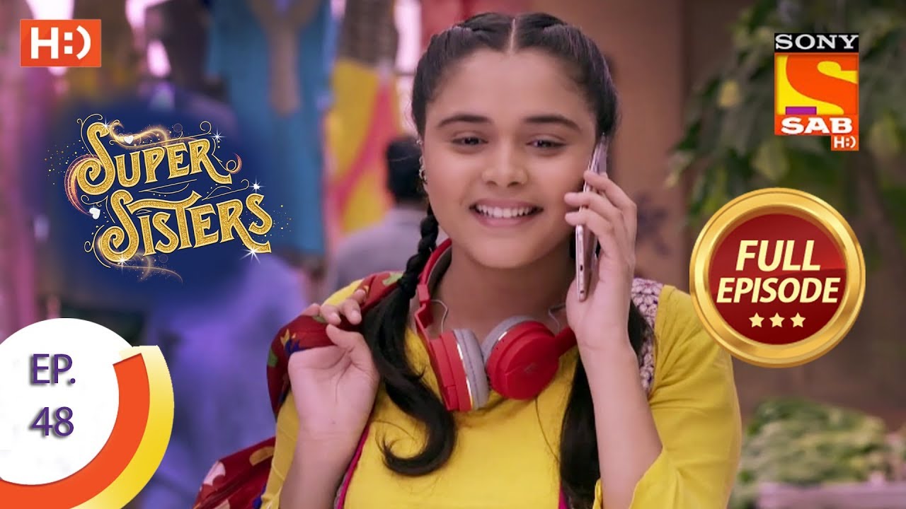 Super Sisters - Ep 48 - Full Episode - 10th October, 2018