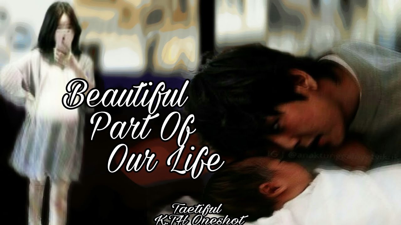 #4 A beautiful part of our life | Kim Taehyung short series | Kim Taehyung ff