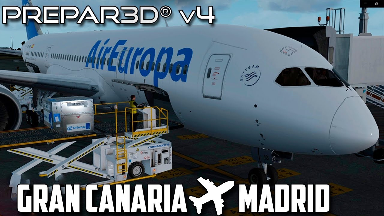 PREPAR3D V4.5 // RUTA REAL AIR EUROPA B787 // GRAN CANARIA - MADRID //
