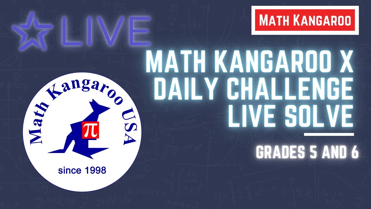Math Kangaroo x Daily Challenge LIVE Solve Grades 5-6