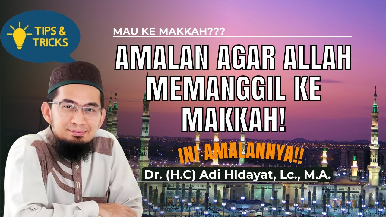 Amalan yang Bisa Membawamu ke Makkah! Rahasia yang Jarang Diketahui |  Ustadz Adi Hidayat