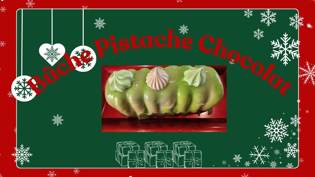 #BUCHE#PISTACHE#CHOCOLAT#NOIR