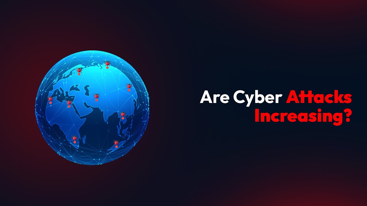 Are Cyber Attacks Increasing?