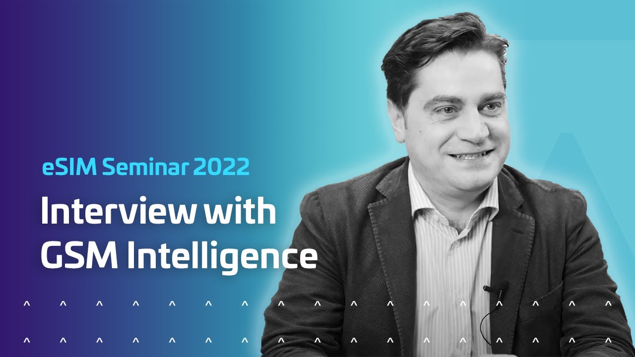 Thales eSIM Seminar, 2022 - Interview with GSM Intelligence