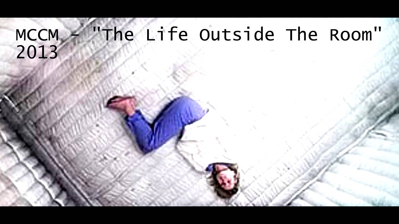 MCCM - The Life Outside The Room
