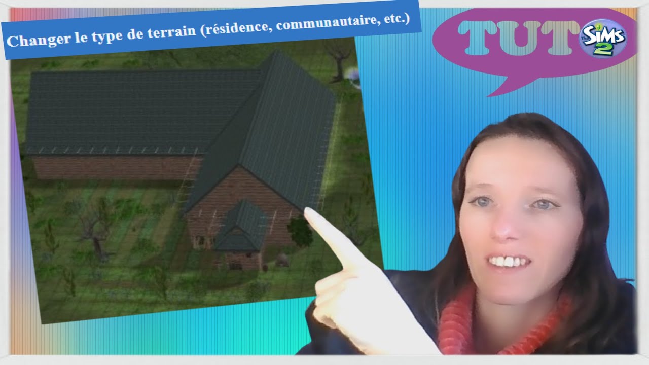 Sims 2 Tuto Changer le terrain résidence, communautaire, etc@SimsetteGirl