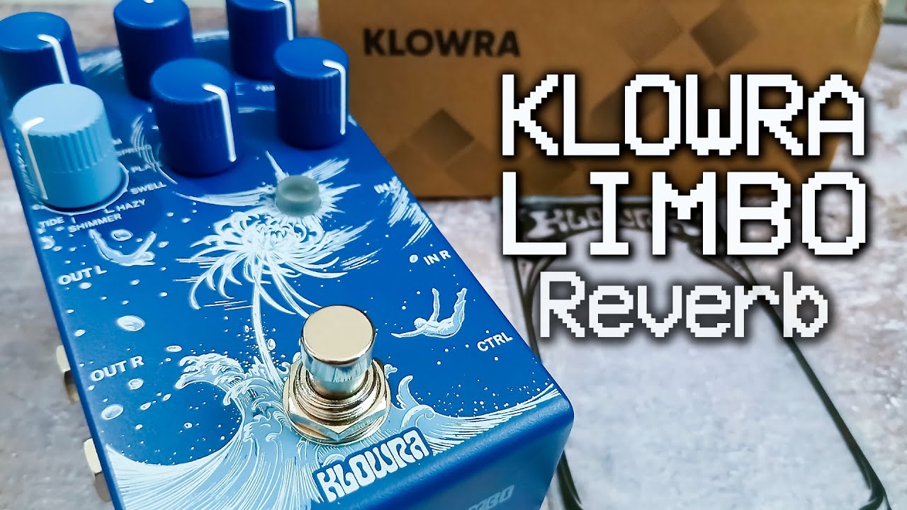 Klowra | LIMBO Reverb | VIDEO REVIEW [NO TALK / ONLY TONES]