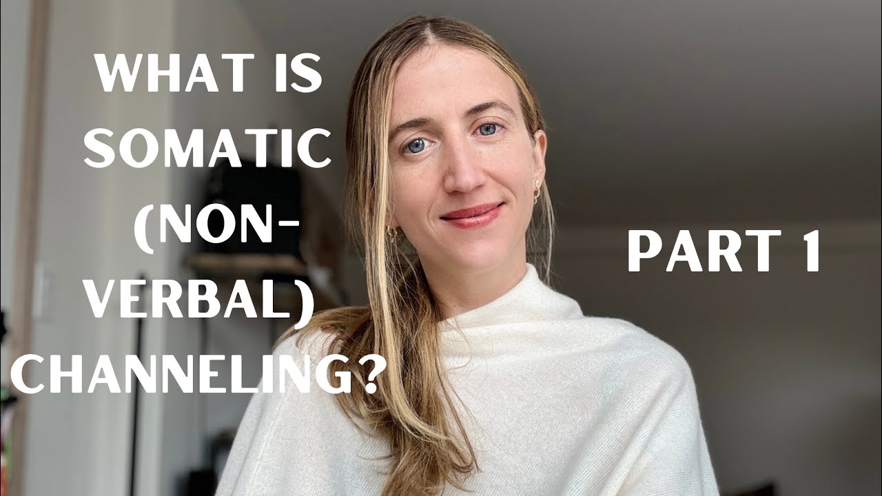 What is Somatic (Non-Verbal) Channeling? PART 1 #channeling #energywork #spirituality