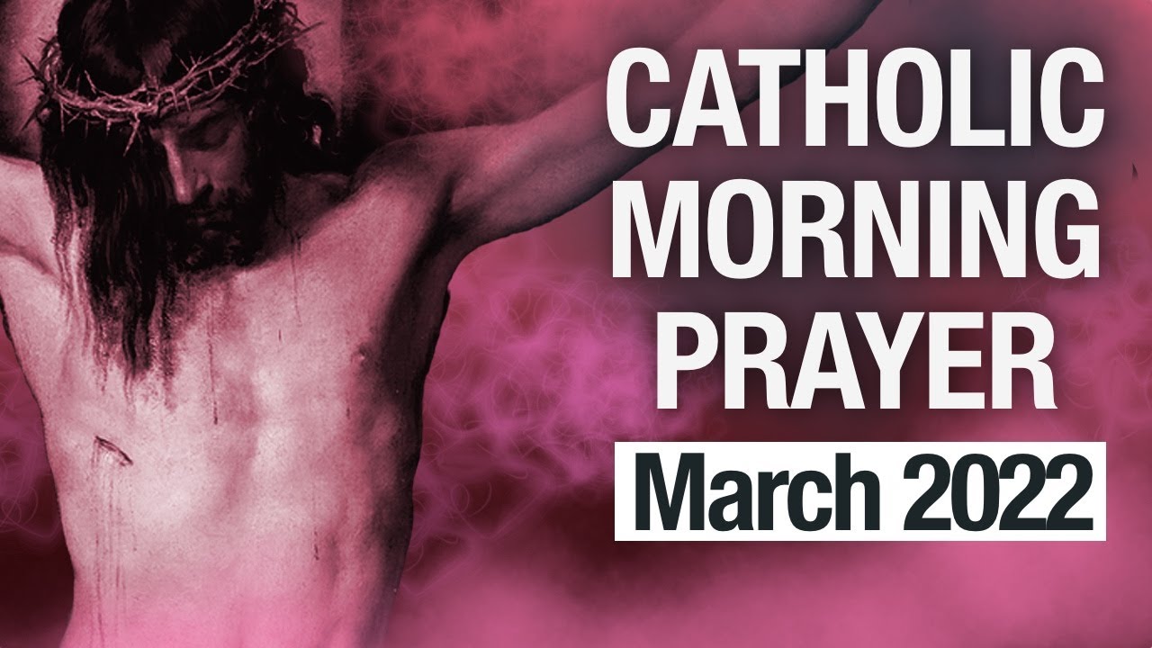 Catholic Morning Prayer March 2022 | Catholic Prayers