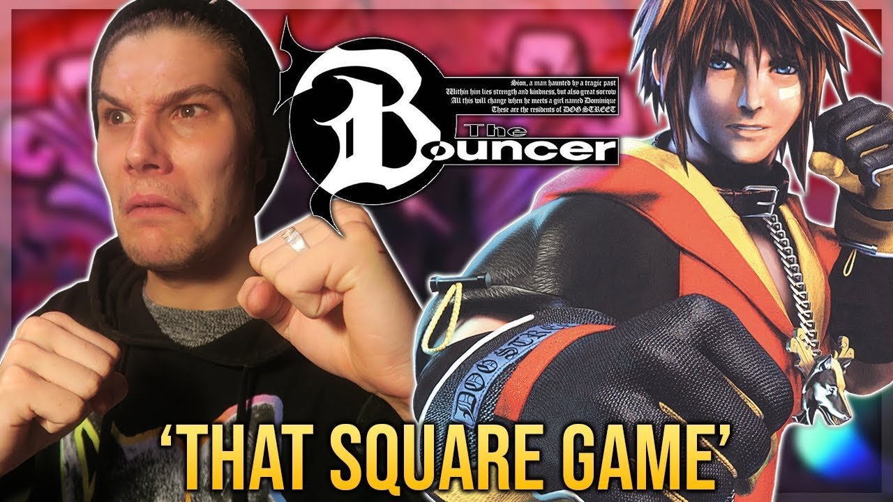 A Crusty Old Square Enix Classic - The Bouncer
