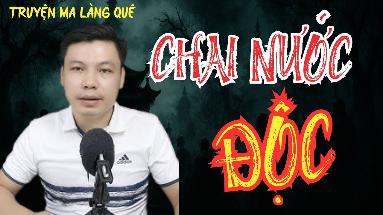TRUYỆN MA LÀNG QUÊ :|  CHAI NƯỚC ĐỘC :| MC ĐÌNH SOẠN DIỄN ĐỌC.