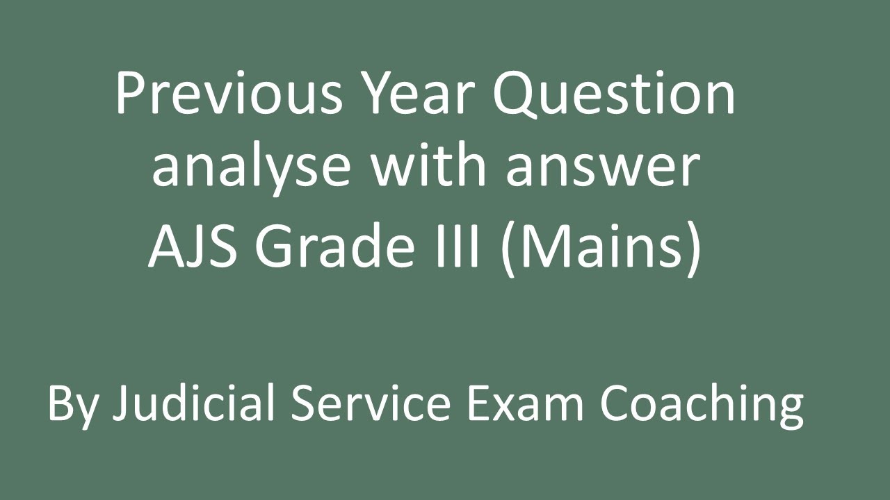 Previous Year Question Analyse with answer. AJS Grade III(Mains)