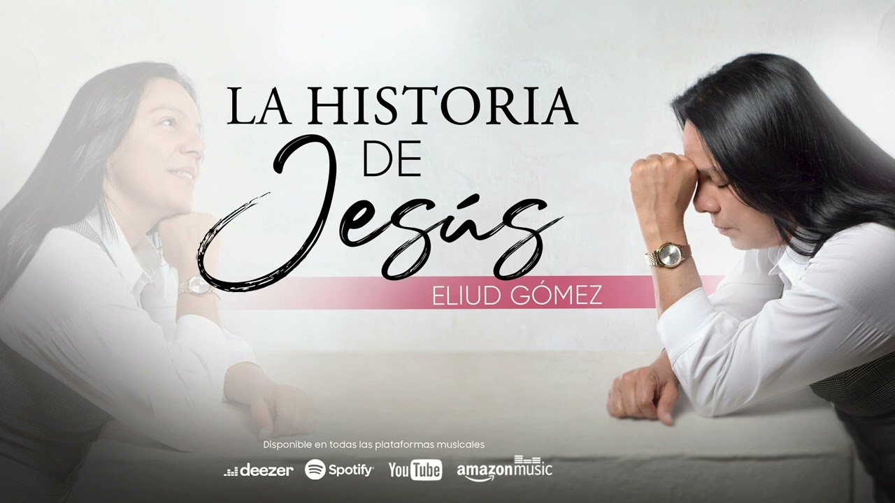 Eliud Gomez  - La Historia de Jesús (Audio Oficial)