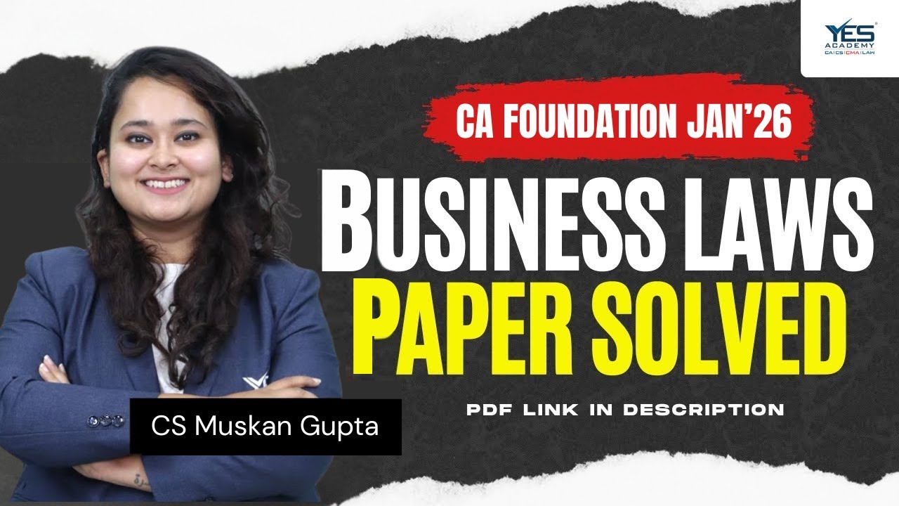 CA Foundation Business Laws Question Paper  January 2026 Solved by CS Muskan Gupta | YES Academy