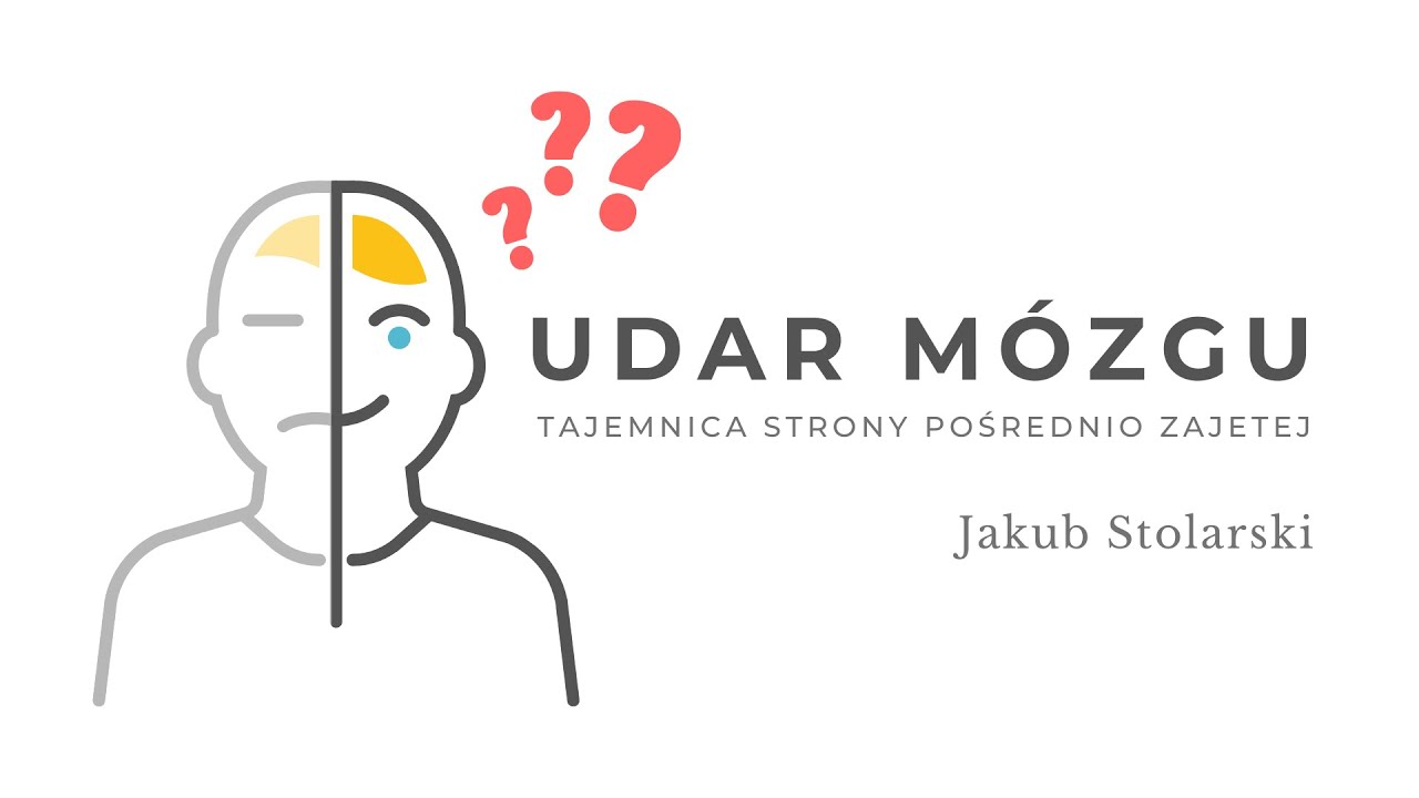 Udar mózgu. Tajemnica strony pośrednio zajętej. Jakub Stolarski