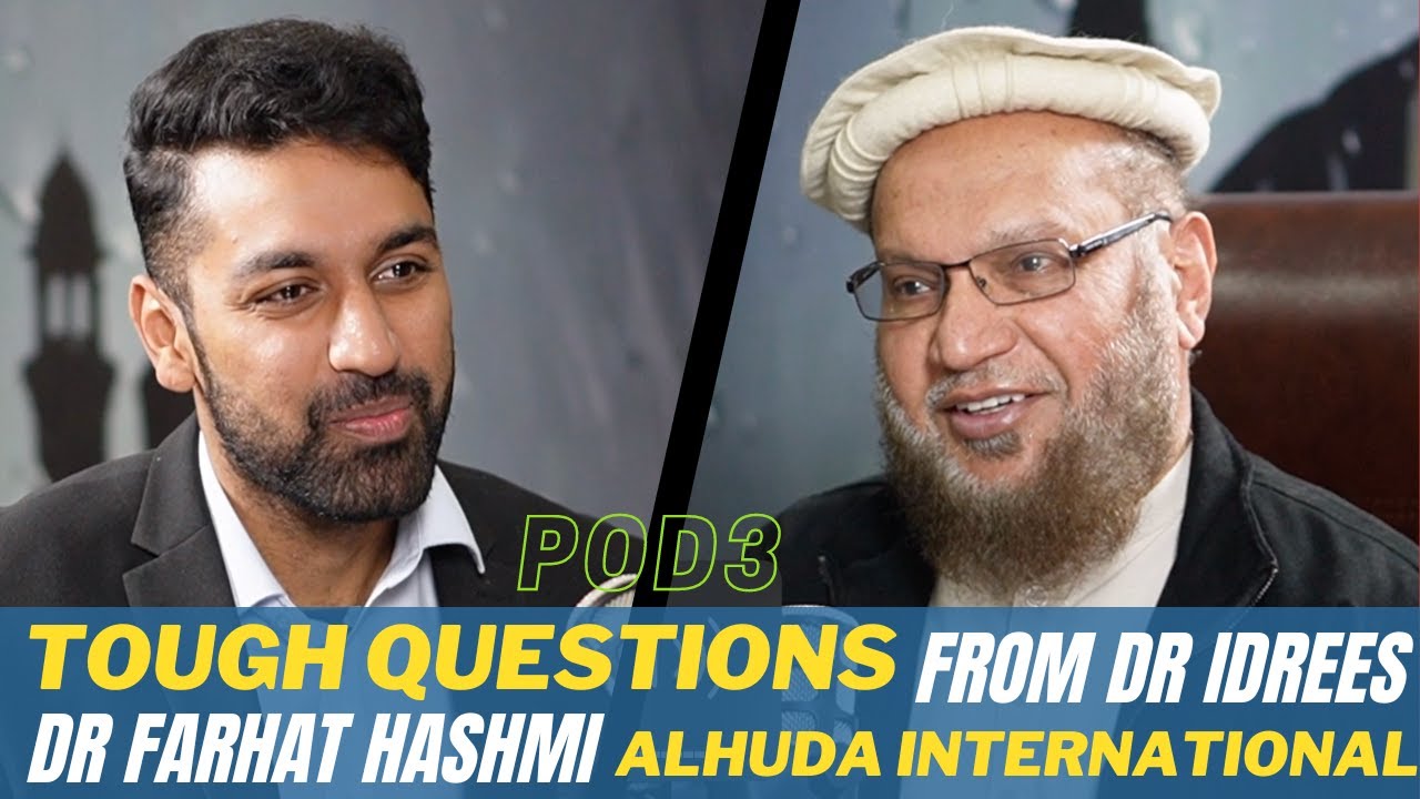 TOUGH QUESTIONS FROM ISLAMIC SCHOLAR DR IDREES ZUBAIR| EP3 #drfarhathashmi #alhudainternational