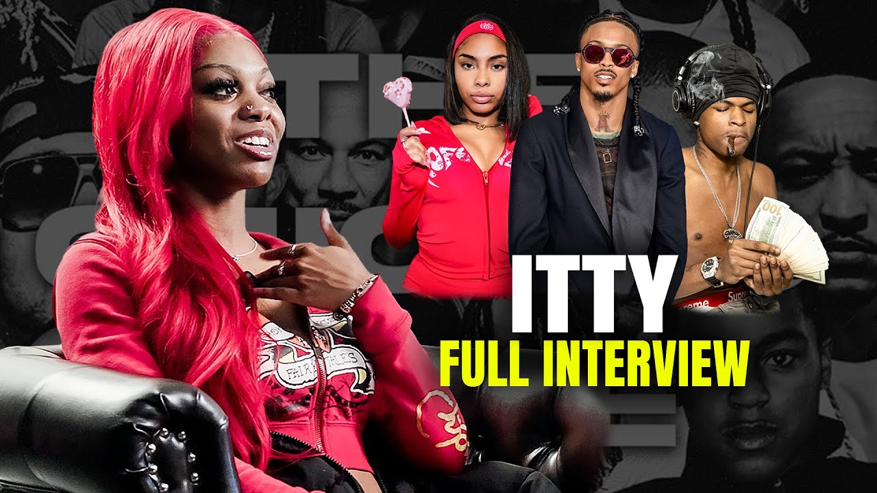 Itty on REFUSING TO HAVE SEX with Meezy, Moving to Atlanta for August Alsina, Meeting Chicago Hottie
