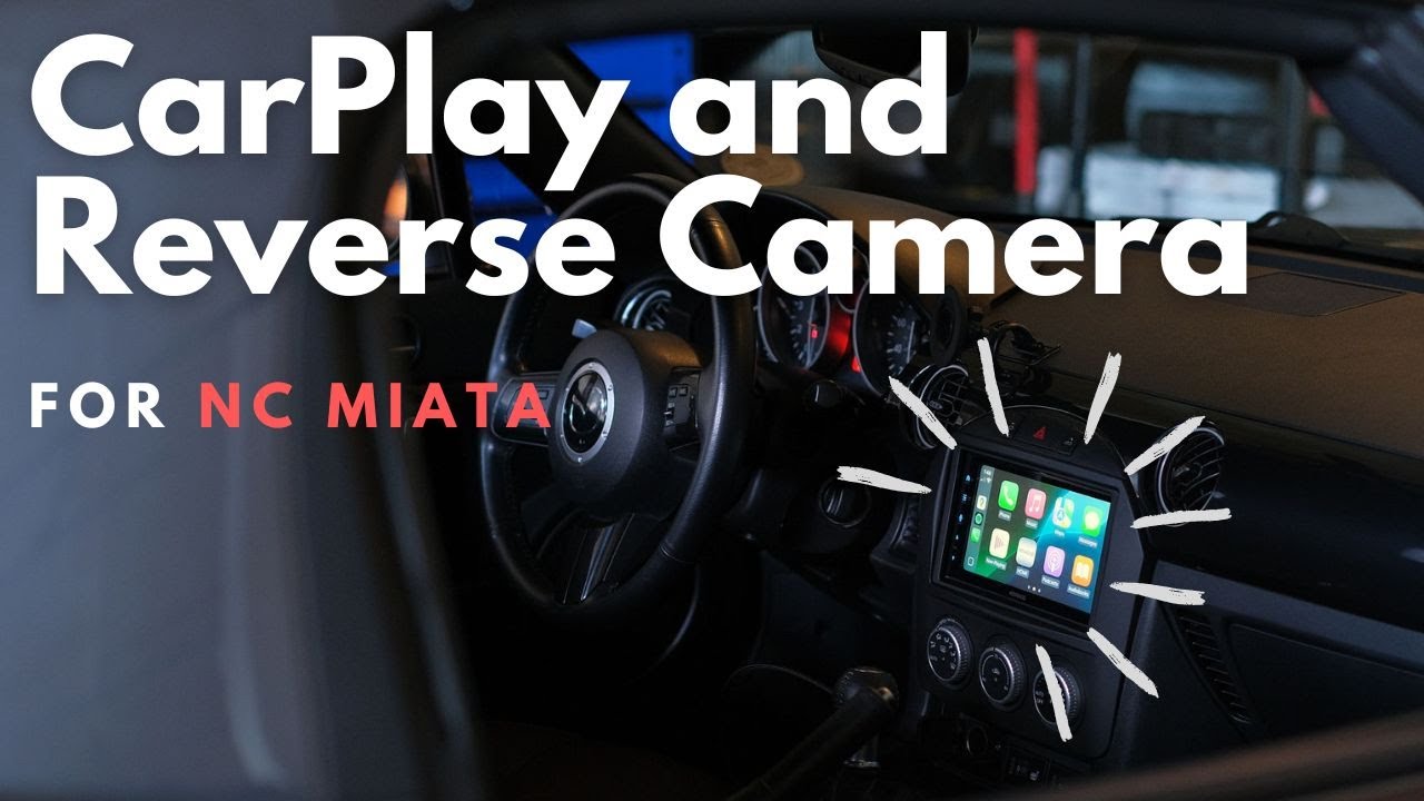 NC Miata Head Unit and Backup Camera Install