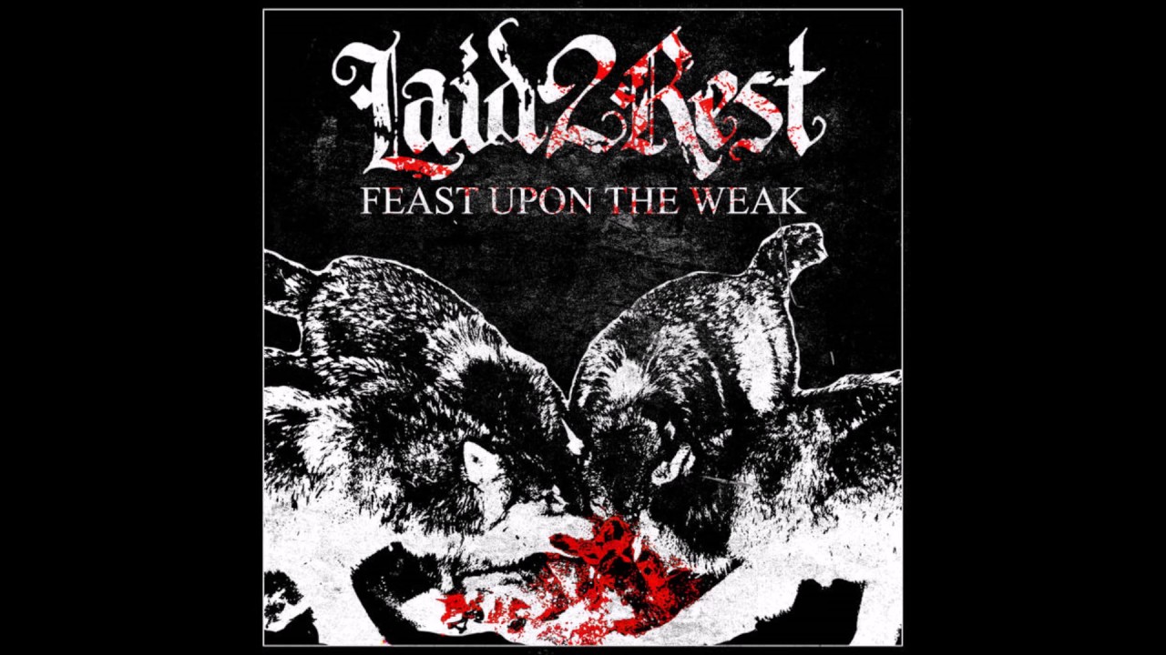 Laid 2 Rest - Feast Upon The Weak 2017 (Full EP)