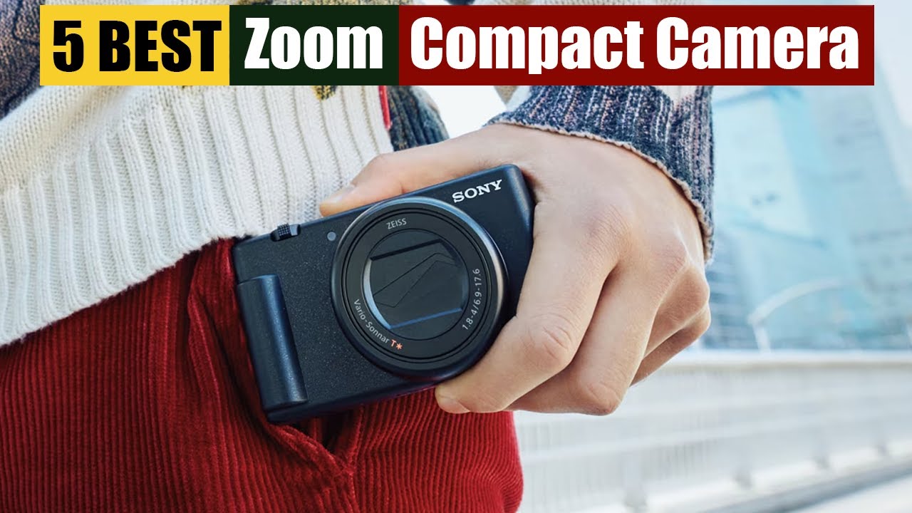 Best Compact Camera for Zoom of 2025 [Updated]