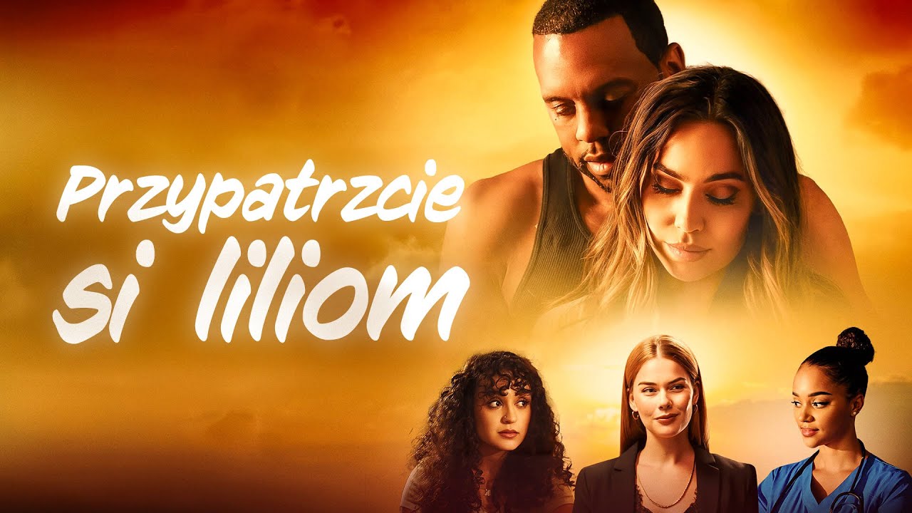 Przypatrzcie się liliom | 4K | Romans | Dramat | Polski lektor