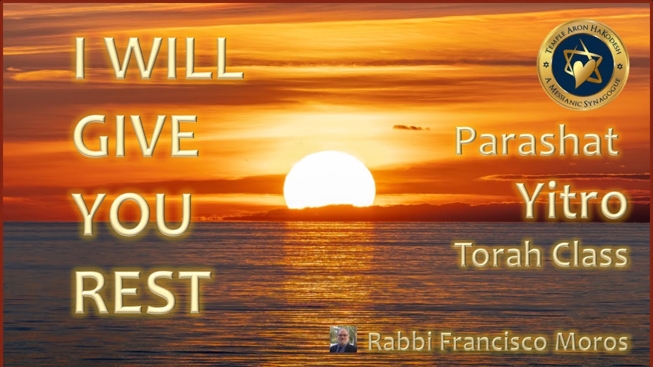 I Will Give You Rest | Rabbi Francisco Moros | Parashat Yitro | taklife.org | 02/07/2026