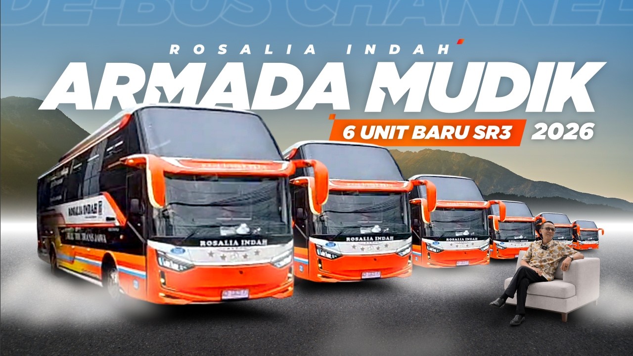 RILIS TERUS TANPA PUTUS🔥Rosalia Indah Siap Menyambut Mudik 2026 | 🔴 Daily at Karoseri Laksana