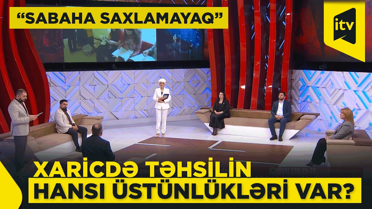 Dövlət proqramı ilə xaricdə təhsil: şərtlər gəncləri qane edirmi? | “Sabaha saxlamayaq” 24.02.2026