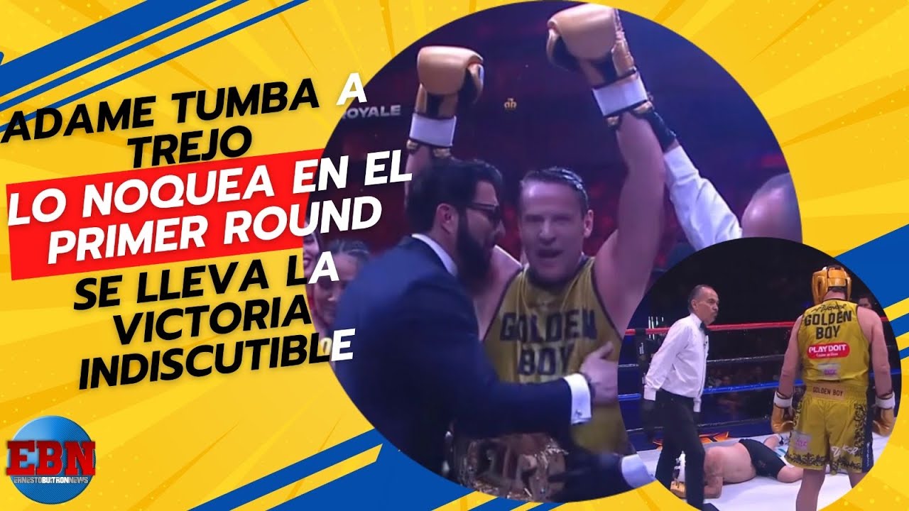 🚨🥊 ADAME TUMBA A TREJO 🚨🚨 lo noquea en el primer round y se lleva la victoria indiscutible.