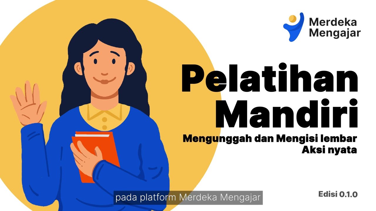 Panduan Penggunggahan dan Pengisian Lembar Aksi Nyata Pelatihan Mandiri di Platform Merdeka Mengajar