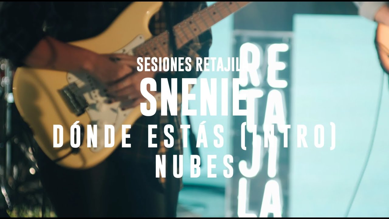 Sesiones Retajila, Segunda Temporada: SNENiE - Dónde Estás (Intro) / Nubes (18/37)